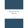 Physics for the Masses