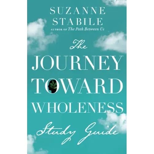 The Journey Toward Wholeness Study Guide