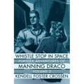 Whistle Stop in Space: Further Adventures of Manning Draco, Volume 2