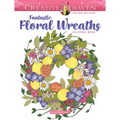 Creative Haven Fantastic Floral Wreaths Coloring Book