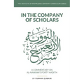 In the Company of Scholars - a Commentary on al-Nawawī's Forty Ḥadīth