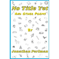 No Title Yet and Other Poems