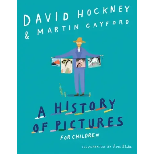 A History of Pictures for Children: From Cave Paintings to Computer Drawings
