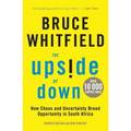The Upside of Down: How Chaos and Uncertainty Breed Opportunity in South Africa