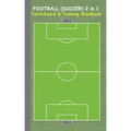 Football (Soccer) 2 in 1 Tacticboard and Training Workbook: Tactics/strategies/drills for trainer/coaches, notebook, training, exercise, exercises, dr