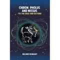 Chiron, Pholus and Nessus: To the Edge and Beyond