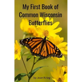 My First Book of Common Wisconsin Butterflies