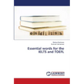 Essential words for the IELTS and TOEFL