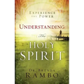 Understanding the Holy Spirit: Experience the Power