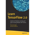 Learn Tensorflow 2.0: Implement Machine Learning and Deep Learning Models with Python
