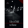 Like a Child to Home