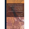 Geological Section and Petrography Along the Poe Tunnel, Butte County, California; No.61