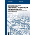 Transport Phenomena Data Companion: Balances, Fluid Flow, Heat and Mass Transfer, Materials Properties