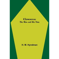 Clemenceau; The Man and His Time