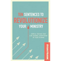 Ten Sentences to Revolutionize Your Ministry: Simple Truths That Can Change Everything in Your Kidmin