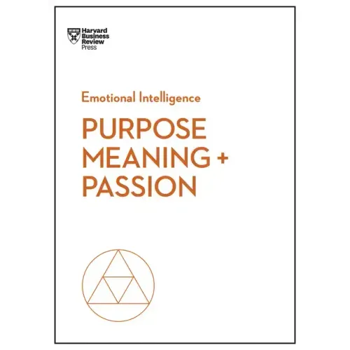Purpose, Meaning, and Passion
