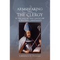 Armsbearing and the Clergy in the History and Canon Law of Western Christianity