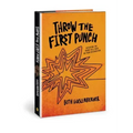 Throw the First Punch: Defeating the Enemy Hell-Bent on Your Destruction