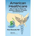 American Healthcare: Why It Costs So Much Yet Remains a Beacon of Growth and Development
