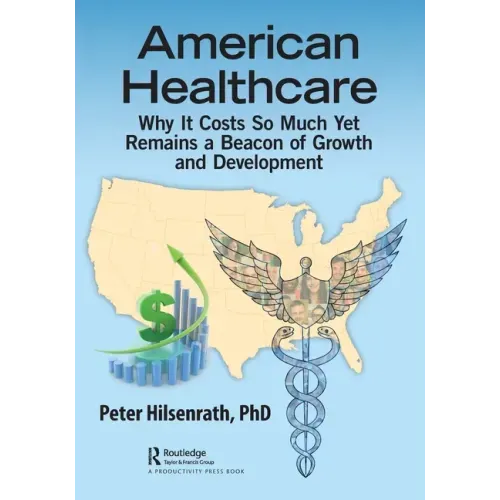 American Healthcare: Why It Costs So Much Yet Remains a Beacon of Growth and Development