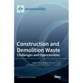 Construction and Demolition Waste: Challenges and Opportunities