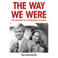 The Way We Were: The Making of a Romantic Classic