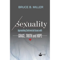 Sexuality: Approaching Controversial Issues with Grace, Truth and Hope