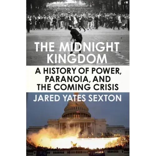 The Midnight Kingdom: A History of Power, Paranoia, and the Coming Crisis