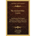 The Ancient Palm-Leaves: Containing the Pragna-Paramita- Hridaya-Sutra and the Ushnisha-Vigaya-Dharani.