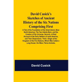 David Cusick'S Sketches Of Ancient History Of The Six Nations Comprising First-A Tale Of The Foundation Of The Great Island, (Now North America), The