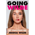 Going Wilde: How I Became the Woman I Was Meant to Be by Creating a Woman I'm Not
