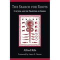 The Search for Roots: C. G. Jung and the Tradition of Gnosis