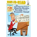 The Great American Story of Charlie Brown, Snoopy, and the Peanuts Gang!: Ready-To-Read Level 3