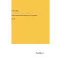 The Consitutional History of England: Vol. III