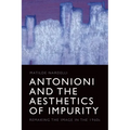 Antonioni and the Aesthetics of Impurity: Remaking the Image in the 1960s