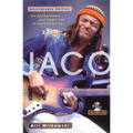 Jaco: The Extraordinary and Tragic Life of Jaco Pastorius
