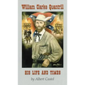 William Clarke Quantrill: His Life and Times