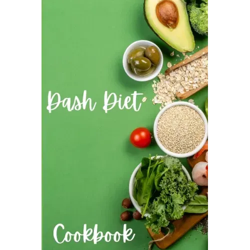 Dash Diet Cookbook: Dash Diet Receipes, Dash Diet Eating Plan for a Happy Healthy Life - Cookbooks for Women