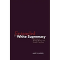 Entangled by White Supremacy: Reform in World War I-Era South Carolina