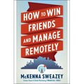 How to Win Friends and Manage Remotely