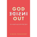 God Inside Out: An In-Depth Study of the Holy Spirit