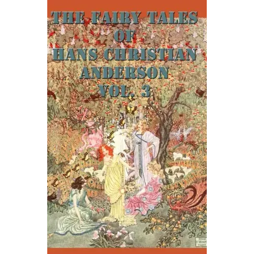 The Fairy Tales of Hans Christian Anderson Vol. 3