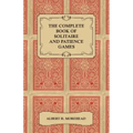 The Complete Book of Solitaire and Patience Games