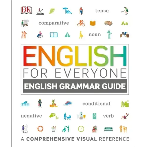 English for Everyone: English Grammar Guide: A Comprehensive Visual Reference