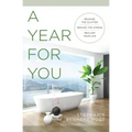 A Year for You: Release the Clutter, Reduce the Stress, Reclaim Your Life