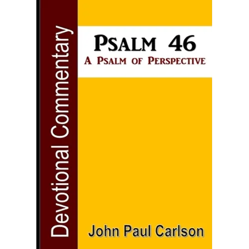 Psalm 46, A Psalm of Perspective