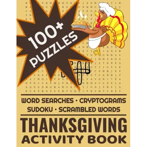 Thanksgiving Activity Book: 100+ Word Search Cryptograms Scramble Sudoku Puzzles For Adults and Kids