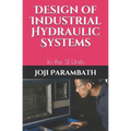 Design of Industrial Hydraulic Systems: In the SI Units
