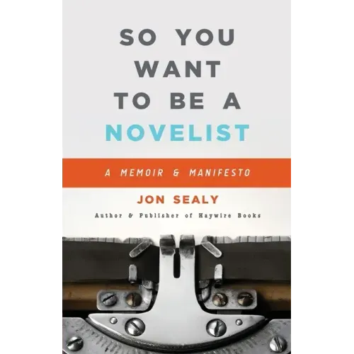 So You Want to Be a Novelist
