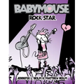 Babymouse #4: Rock Star